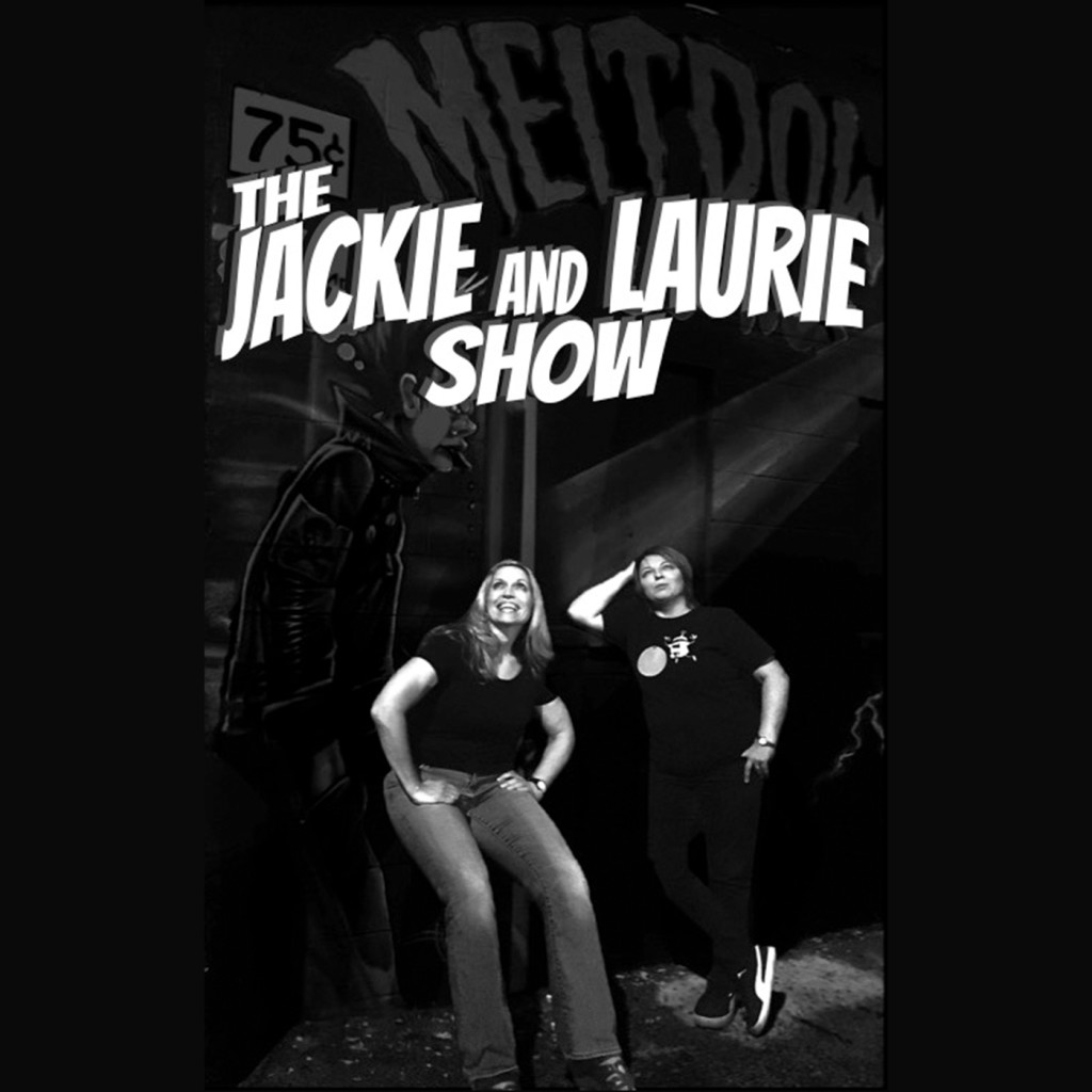 The Jackie And Laurie Show with Jackie Kashian and Laurie Kilmartin