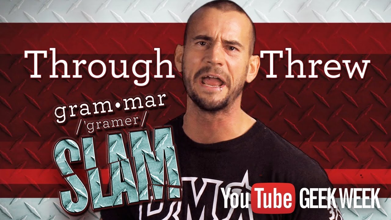 Through vs. Threw Nerdist